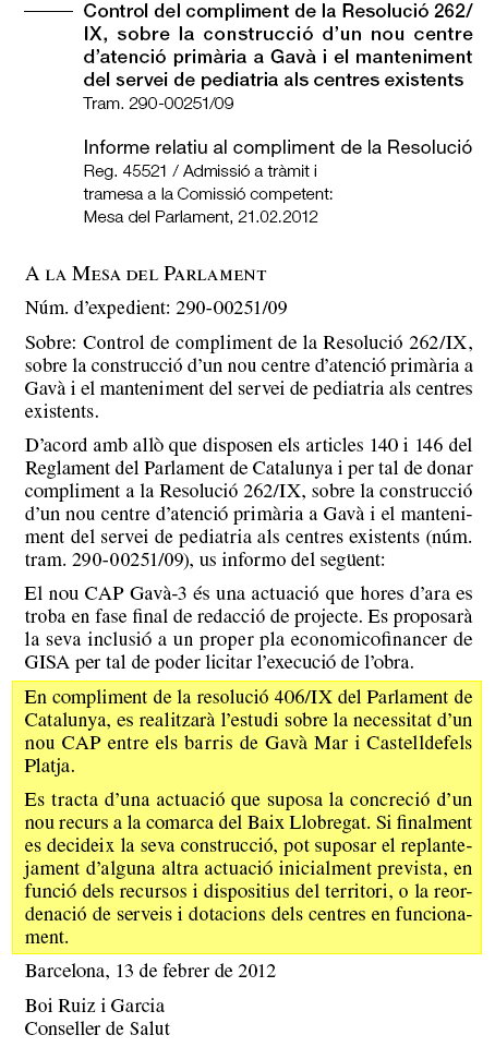 Informaci�n publicada por la Conselleria de Salud sobre el cumplimiento de la resoluci�n del Parlamento de Catalunya que solicita a la Generalitat que estudie la creaci�n de un nuevo CAP para Gav� Mar y Castelldefels-Playa (12 de Febrero de 2012)